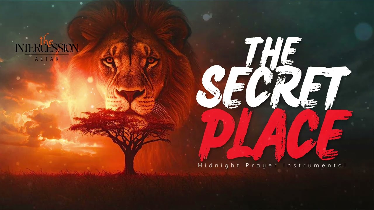 In The Secret Place: Prophetic Worship Instrumental (1 Hour Soaking)