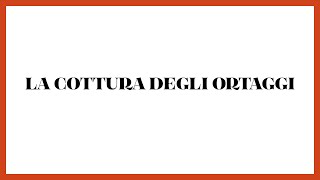 La cottura degli ortaggi