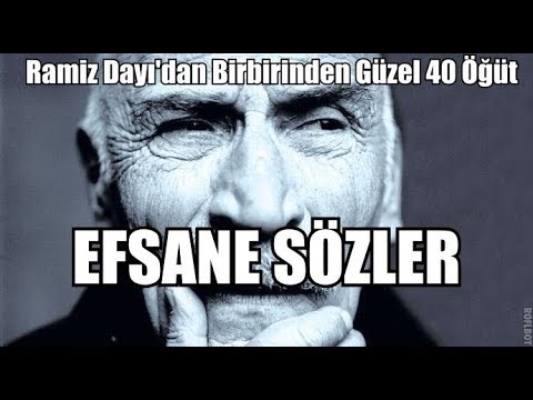 Ramiz Dayı'dan Birbirinden Güzel 40 Öğüt