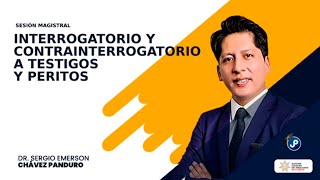 Interrogatorio y contrainterrogatorio a testigos y peritos | Sergio Emerson Chávez Panduro