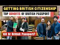 Officially getting british citizenship  top benefits of british passport  indian youtuber