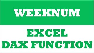 WEEKNUM powerpivot function | excel dax functions