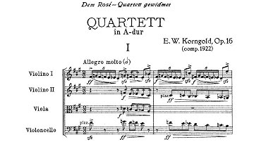 Erich Wolfgang Korngold - String Quartet No. 1 in A Major, Op. 16