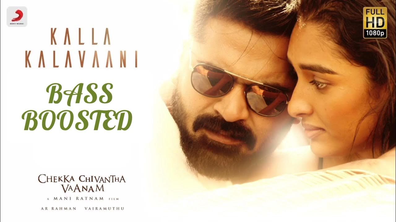 Kalla Kalavaani BASS BOOSTED | Chekka Chivantha Vaanam | SilambarasanTR, @ARRahman Kalla Kalavaani BASS BOOSTED | Chekka Chivantha Vaanam | SilambarasanTR, @ARRahman