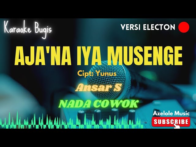 Ajana iya musenge _ Karaoke Bugis Electon - Ansar S class=