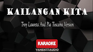 KAILANGAN KITA - Troy Laureta And Pia Toscano Version (KARAOKE)