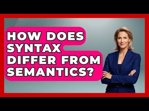 How Does Syntax Differ from Semantics? | Lexicon Lounge