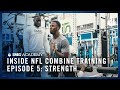 Inside NFL Combine Training at IMG Academy | Episode 5: Strength