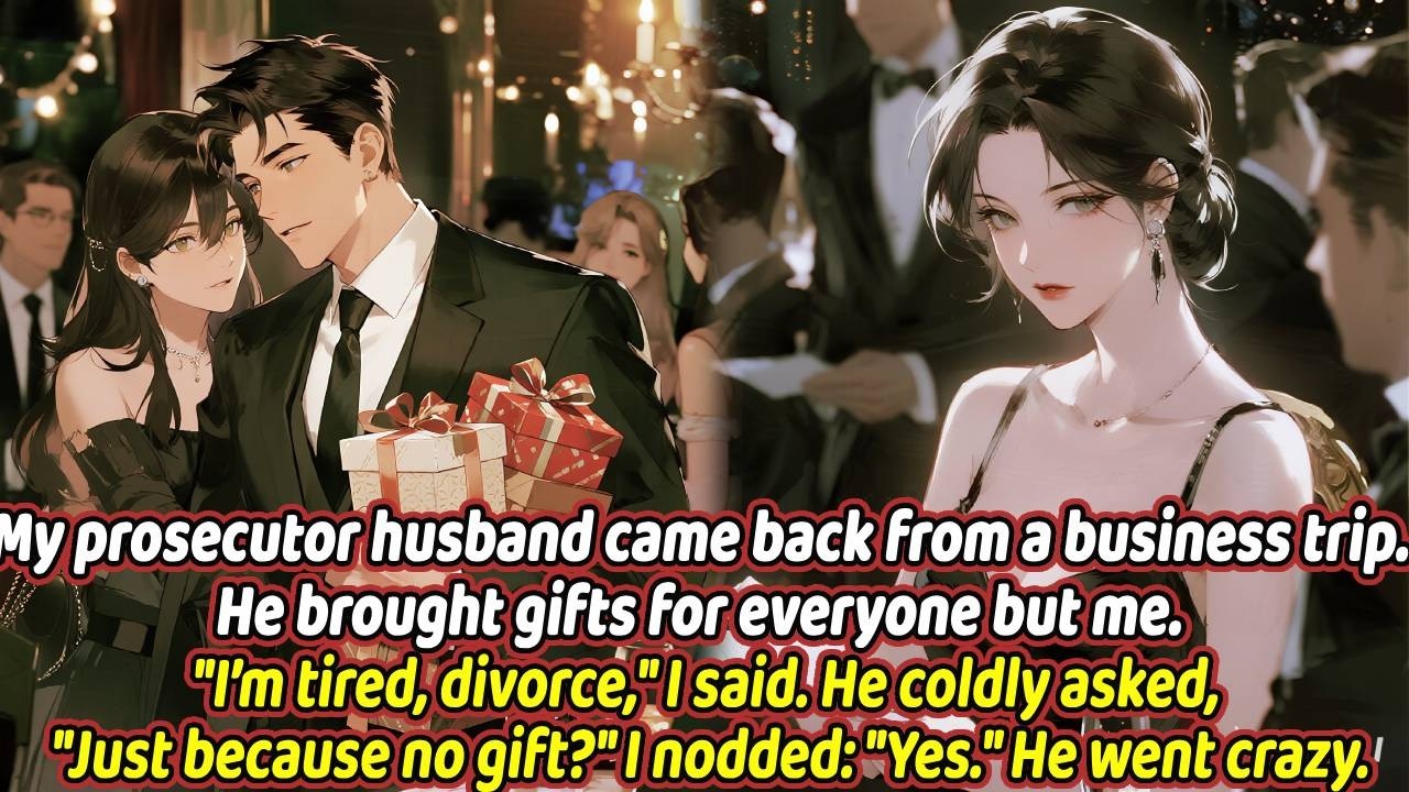 My prosecutor husband came back from a business trip. He brought gifts for everyone but me. 