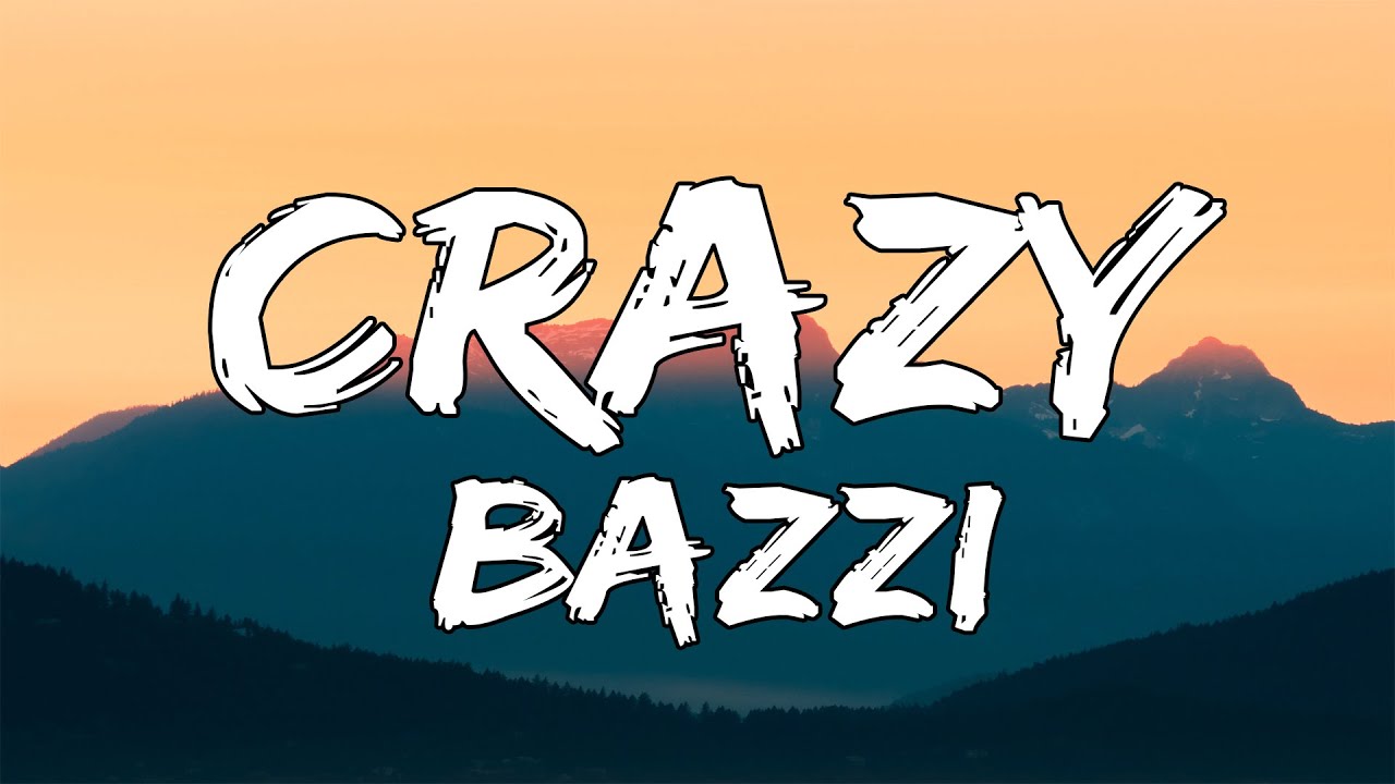 🎧 Bazzi - Crazy  Lyric video 