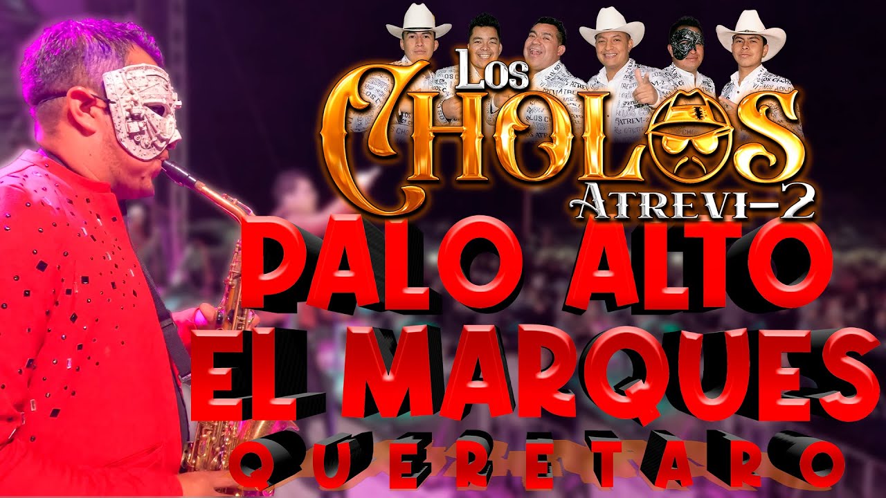 CHOLOS ATREVI-2 | Palo Alto El Marques, Queretaro Centro de Espectaculos La Frontera Septiembre 2024