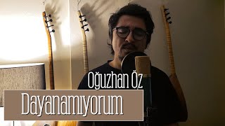 Dayanamıyorum -  Oğuzhan Öz / Mustafa Yıldızdoğan Resimi