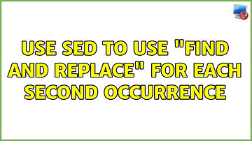 Ubuntu: Use sed to use "find and replace" for each second occurrence (4 Solutions!!)