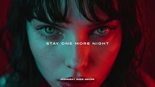 Stay One More Night  Deep House