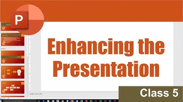 PowerPoint 2016 Complete Chapter | Enhancing the Presentation | Computer Class 5