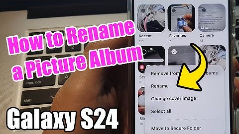 Samsung Galaxy S24/S24+/Ultra: Rename Your Photo Albums (Easy Guide)
