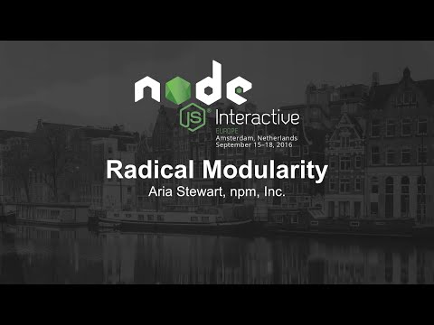 Radical Modularity - Aria Stewart, npm, Inc.