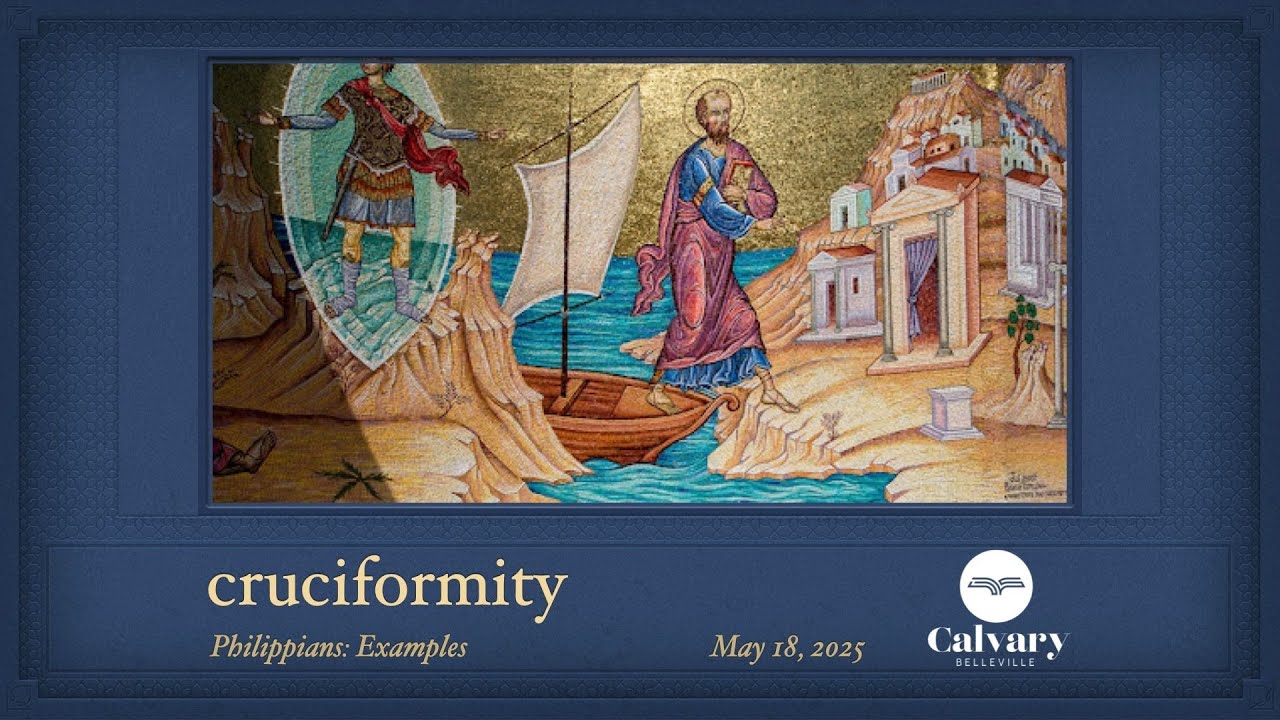 Cruciformity - Philippians: Examples / May 18, 2025 (Baptism Sunday)