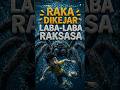 RAKA DIKEJAR LABA-LABA RAKSASA | episode 4