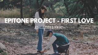 Miniatura de "[ENGLISH LYRIC] Epitone Project (에피톤 프로젝트) - first love (첫사랑)"