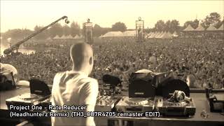 Project One - Rate Reducer Headhunterz Remix Th3Cu7R4Z05 Remaster Edit