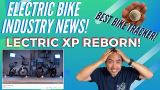 Ebike Breaking NEWS! LECTRIC XP NEW 2.0 Model Release Announced! Best Bike Tracking Device For $29