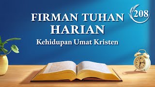 Firman Tuhan Harian: Mengenal Pekerjaan Tuhan | Kutipan 208