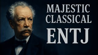 Upbeat Classical Background Music for Focus \u0026 Motivation | ENTJ Personality Soundtrack