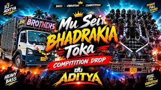 Mu Sei Bhadrakia Toka (Competition Mix) Dj Aditya Nd Dj The Brothers Bdk