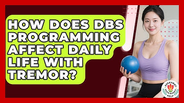 How Does DBS Programming Affect Daily Life With Tremor? - Everyday Parkinsons Help