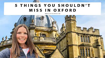 5 THINGS YOU SHOULDN'T MISS IN OXFORD | University | Streets | Shops | Museums | Jericho | Colleges