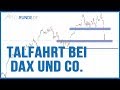 Talfahrt bei Dax und Co. - Jetzt einsteigen!