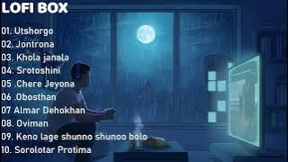 ( Lofi Box ) One Hours Bengali Emotional Lofi Remix Song | Lofi Song | | Bangla Sad Song