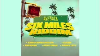 Six Miles Riddim Mix Christopher Martin,Alaine,Gentleman,Pressure & More (Dj Frass Records)