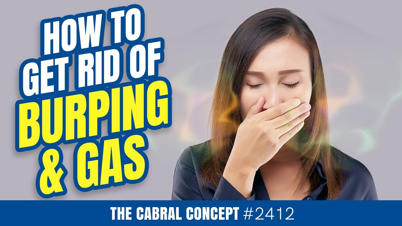 How To Get Rid Of Burping Gas Cabral Concept 2412 YouTube how-to-get-rid-of-burping-gas-cabral-concept-2412-youtube