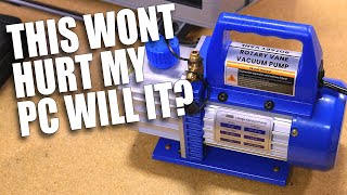 I used Vacuum Pressure to fill a PC! Why didn't I do this sooner!
