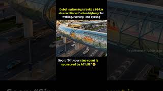 Dubai is planning to build a 93-km air-conditioned 'urban highway' for walking, running, and cycling