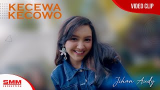 Jihan Audy - Kecewa Kecowo ( VIDEO)