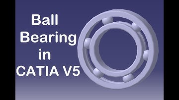 CATIA V5 | Tutorial | How to make ball bearing?