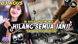 Download lagu DJ AGUS - HILANG SEMUA JANJI VIRAL TIKTOK TERBARU 2026 FULL BASS