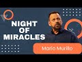 Night of miracles  mario murillo