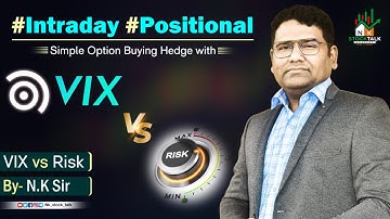 #Intraday #Positional Simple Option Buying Hedge with | VIX vs Risk | || By- N.K Sir | #NKSTOCKTALK