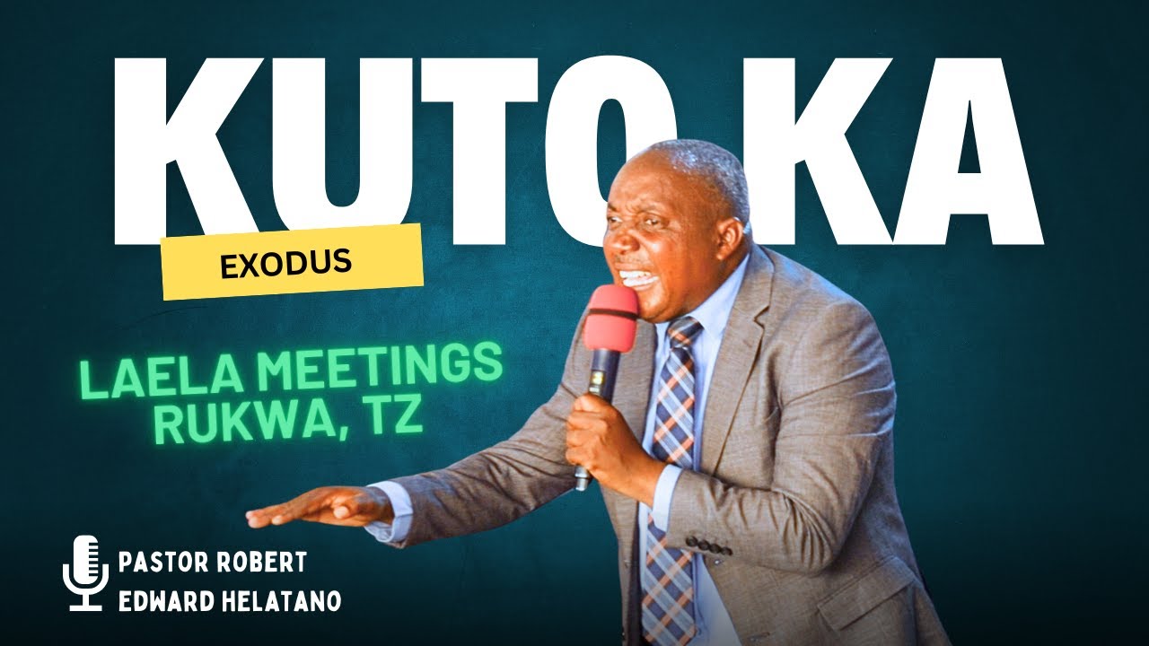 Kutoka _ Pastor Helatano｜Laela Meetings 🇹🇿