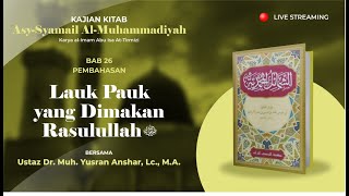 Kitab Syamail Muhammadiyah Bab. 26 | Lauk Pauk yang Dimakan Rasulullah ﷺ