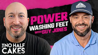 Power Washing Feet with Guy Jones | The No Half Cakes Podcast