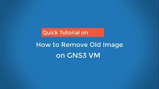 GNS3 Tutorial | How to remove Old Appliance Image from GNS3 VM shell