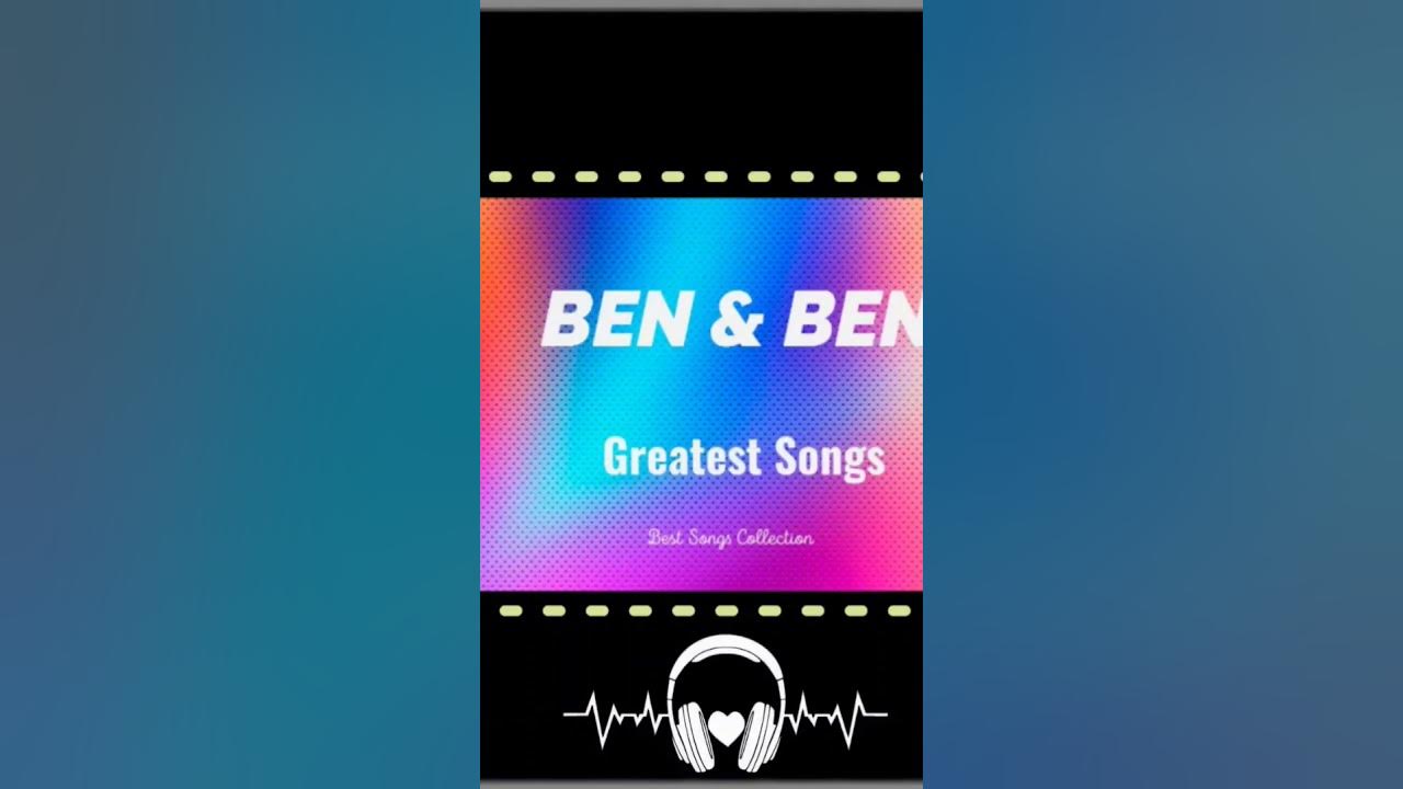 BEN & BEN Greatest Songs