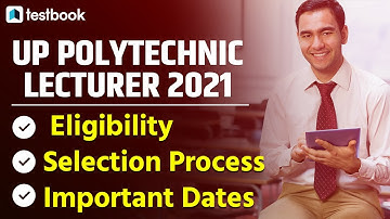 UP Polytechnic Lecturer Eligibility Criteria | Qualification & Age Limit | UPPSC Selection Process