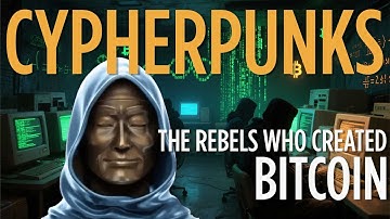 Cypherpunks | The Rebels Who Created Bitcoin & Web 3