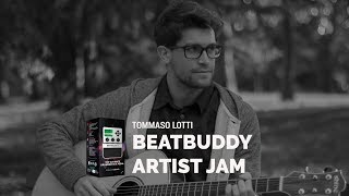 Tommaso Lotti | Artist Jam with the BeatBuddy Drum Machine Pedal from Singular Sound